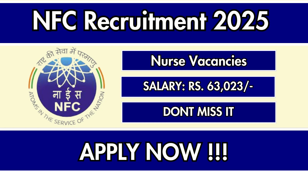 NFC Nurse Recruitment 2025 – Walk in for 04 Posts