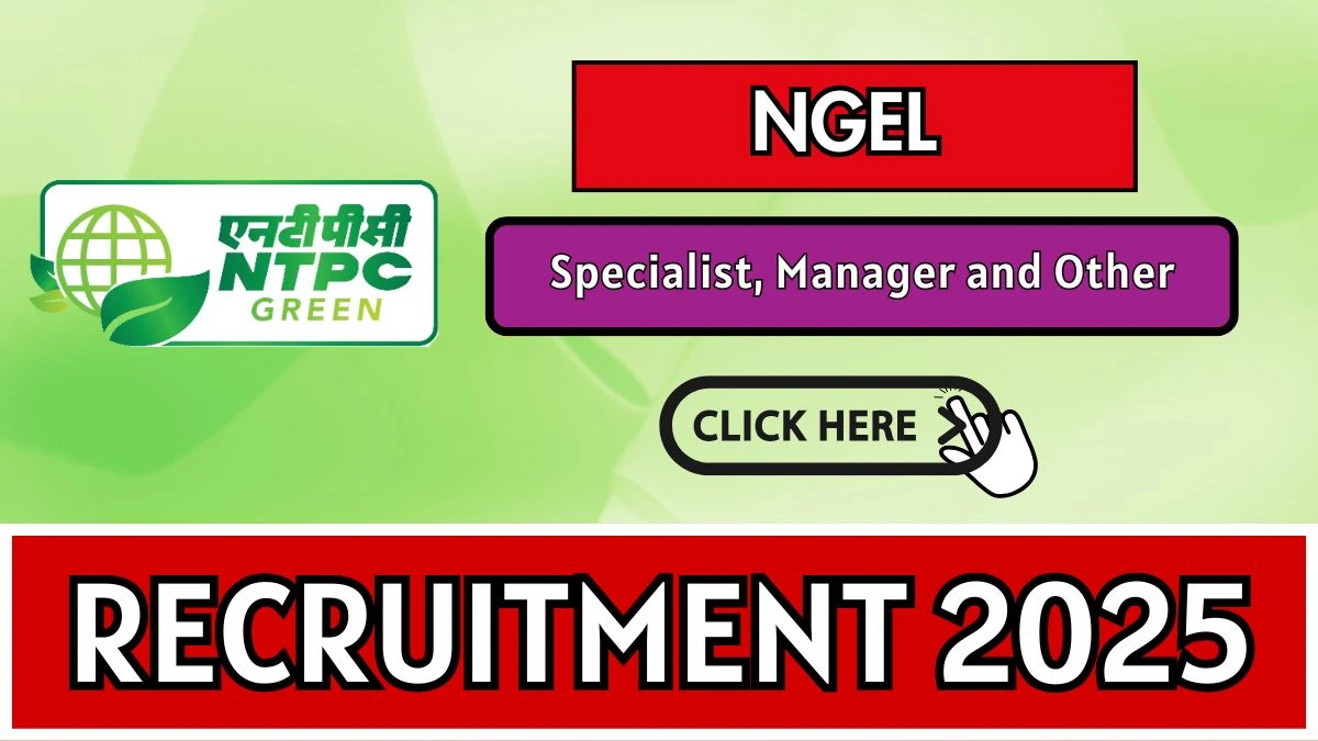 NGEL Recruitment 2025 - Apply Online for 18 Specialist, Manager and Other Posts