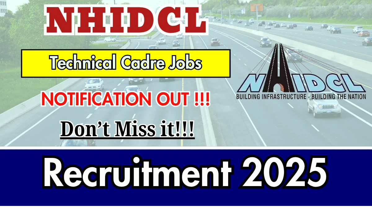 NHIDCL Technical Cadre Recruitment 2025 - Apply Online for 48 Posts