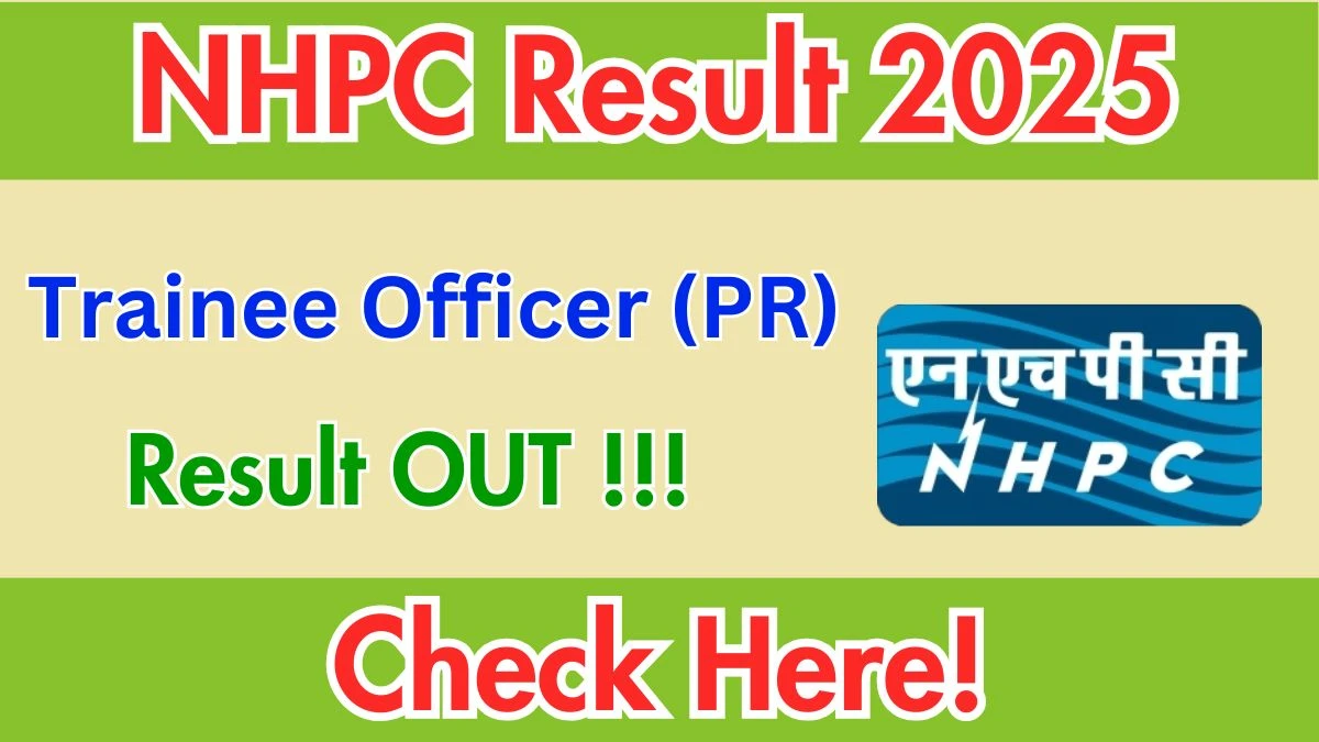 NHPC Trainee Officer (PR) Result 2025 Declared: Download at nhpcindia.com