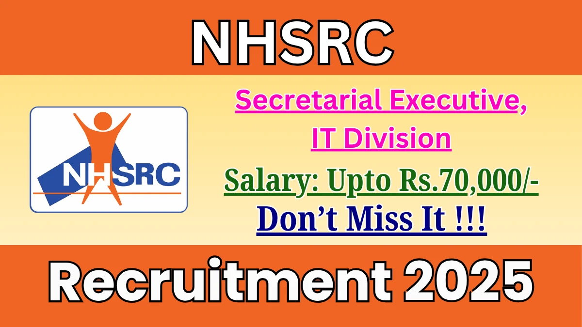 NHSRC Recruitment 2025 - Apply Online for Secretarial Executive, IT Division Posts