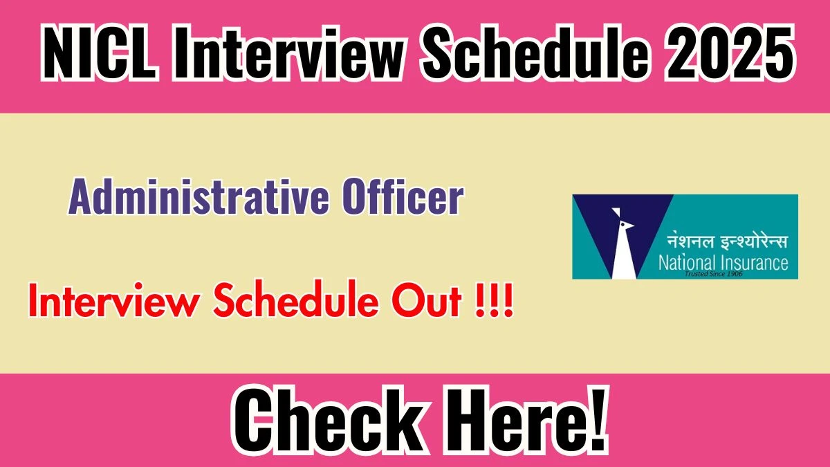 NICL AO Interview Schedule 2025 Released Check Date Details at nationalinsurance.nic.co.in
