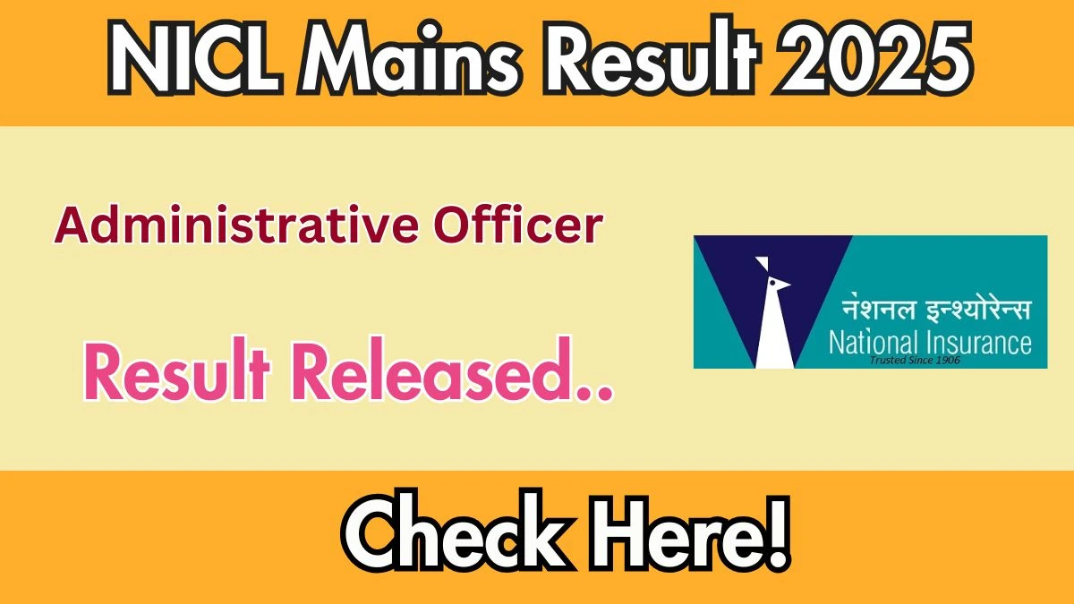 NICL AO Mains Result 2025 Declared: Download at nationalinsurance.nic.co.in