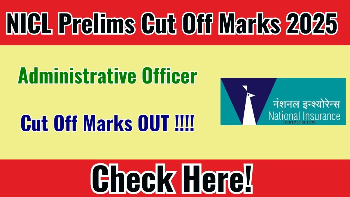 NICL AO Prelims Cut Off Marks 2025 Released – Check at nationalinsurance.nic.co.in
