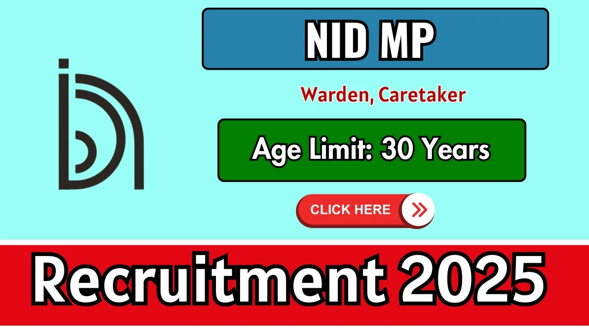NID MP Warden, Caretaker Recruitment 2025 - Apply Offline for 01 Posts NID MP Warden, Caretaker Recruitment 2025 - Apply Offline for 01 Posts