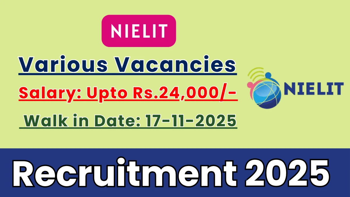 NIELIT Recruitment 2025 – Walk in for 10 Faculty, Senior Faculty and More Posts