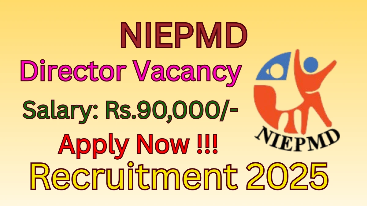 NIEPMD Director Recruitment 2025 - Apply Online