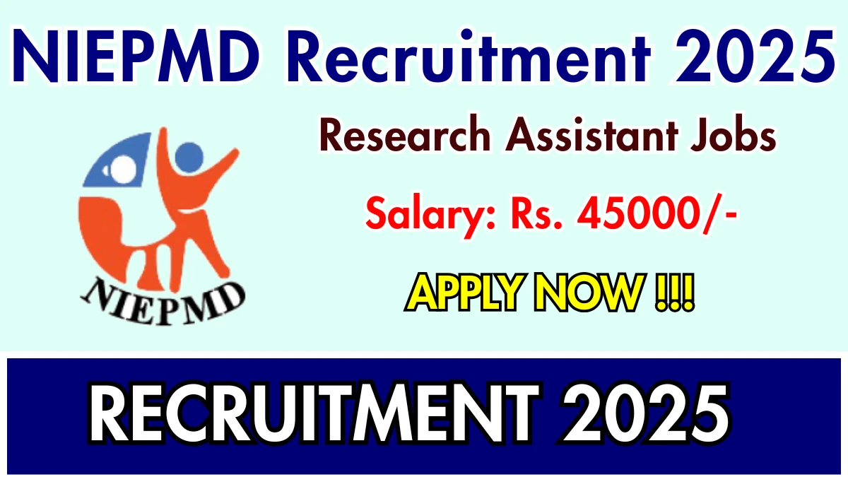 NIEPMD Research Assistant Recruitment 2025 – Walk in for 01 Posts