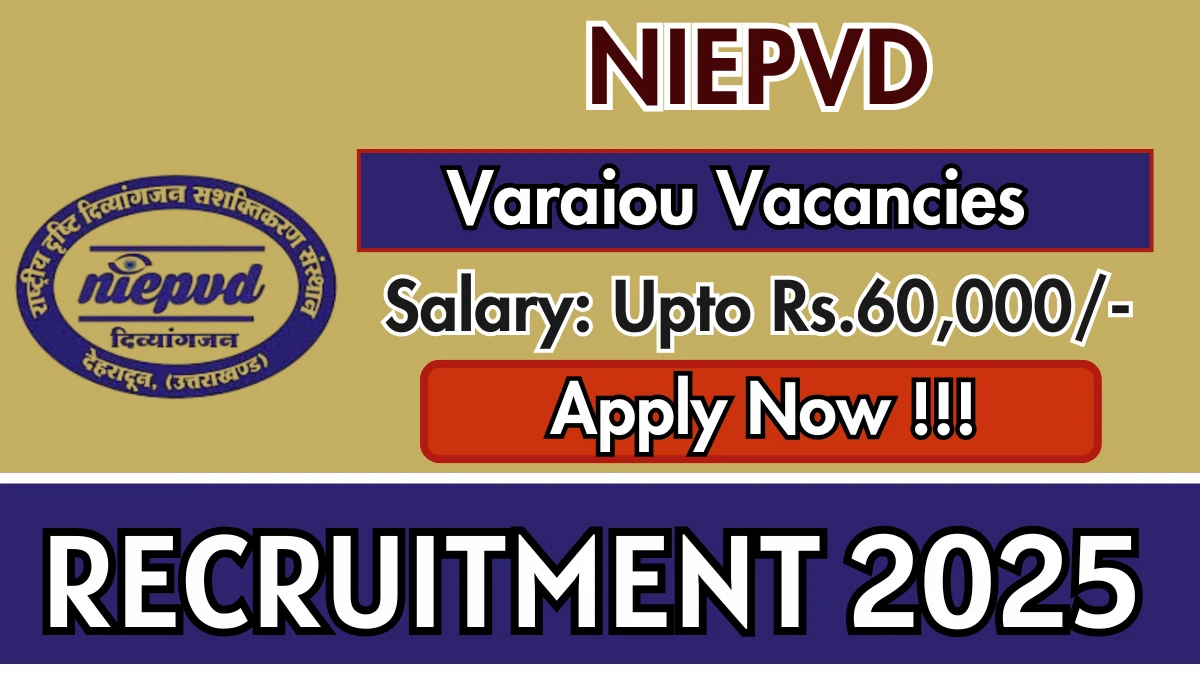 NIEPVD Recruitment 2025 - Apply Offline for 12 Lecturer, Instructor and More Posts
