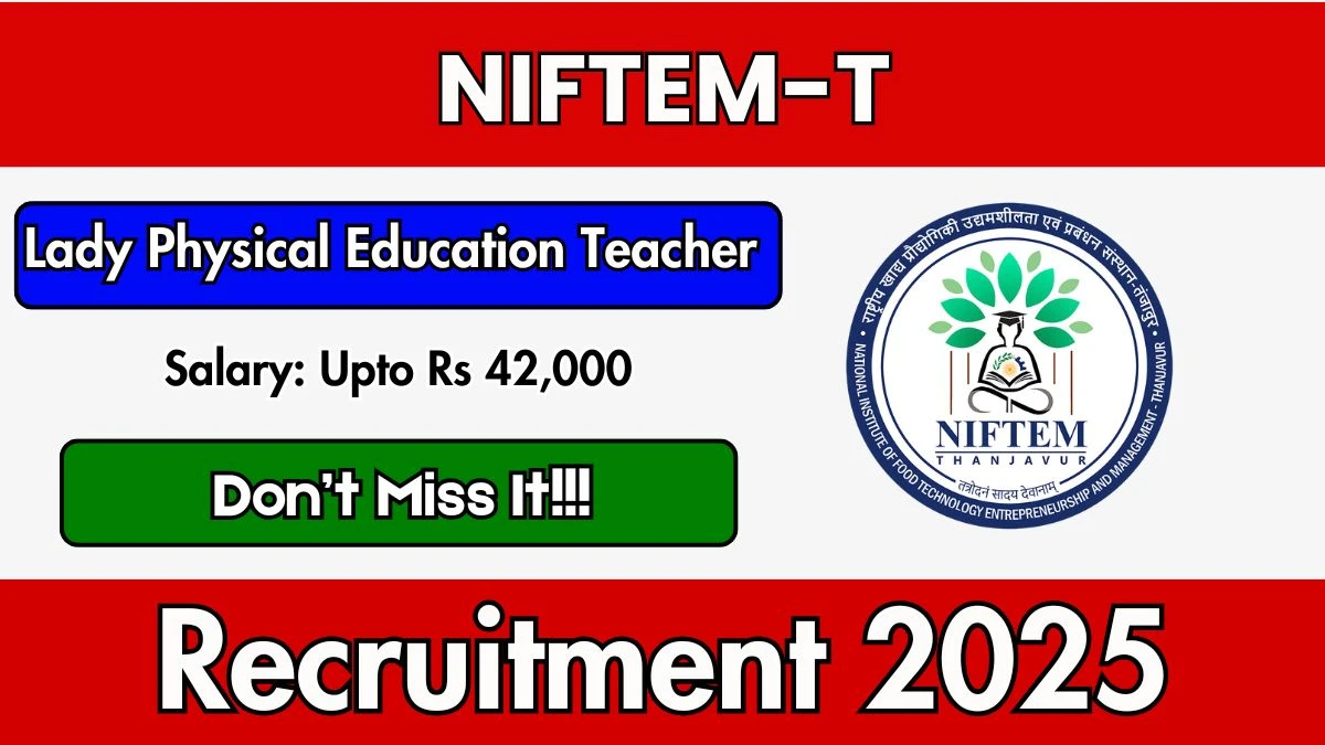 NIFTEM Thanjavur Lady Physical Education Teacher Recruitment 2025 - Apply Online