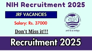 NIH Junior Research Fellow Recruitment 2025 – Walk in for 01 Posts NIH Junior Research Fellow Recruitment 2025 – Walk in for 01 Posts