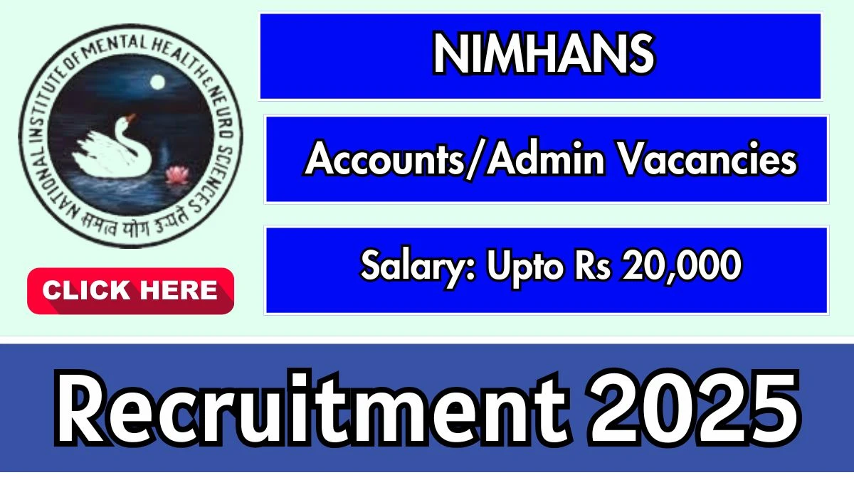NIMHANS Accounts / Admin Assistant Recruitment 2025 – Walk in for 01 Posts