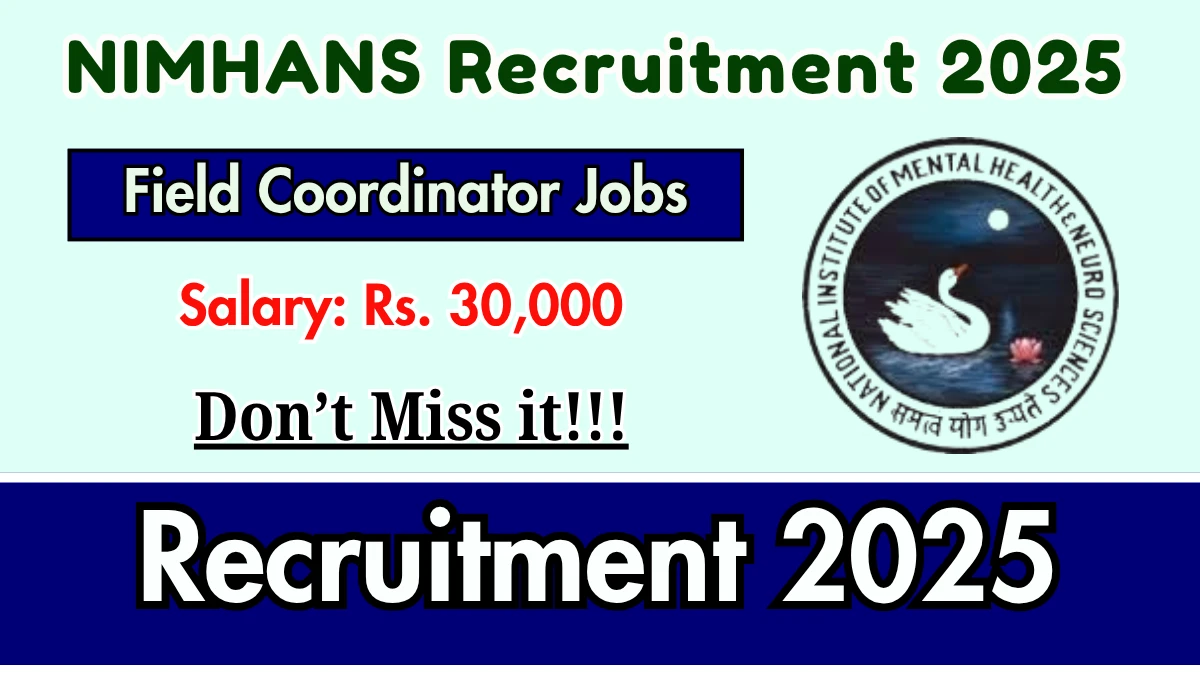 NIMHANS Field Coordinator Recruitment 2025 – Walk in for 02 Posts