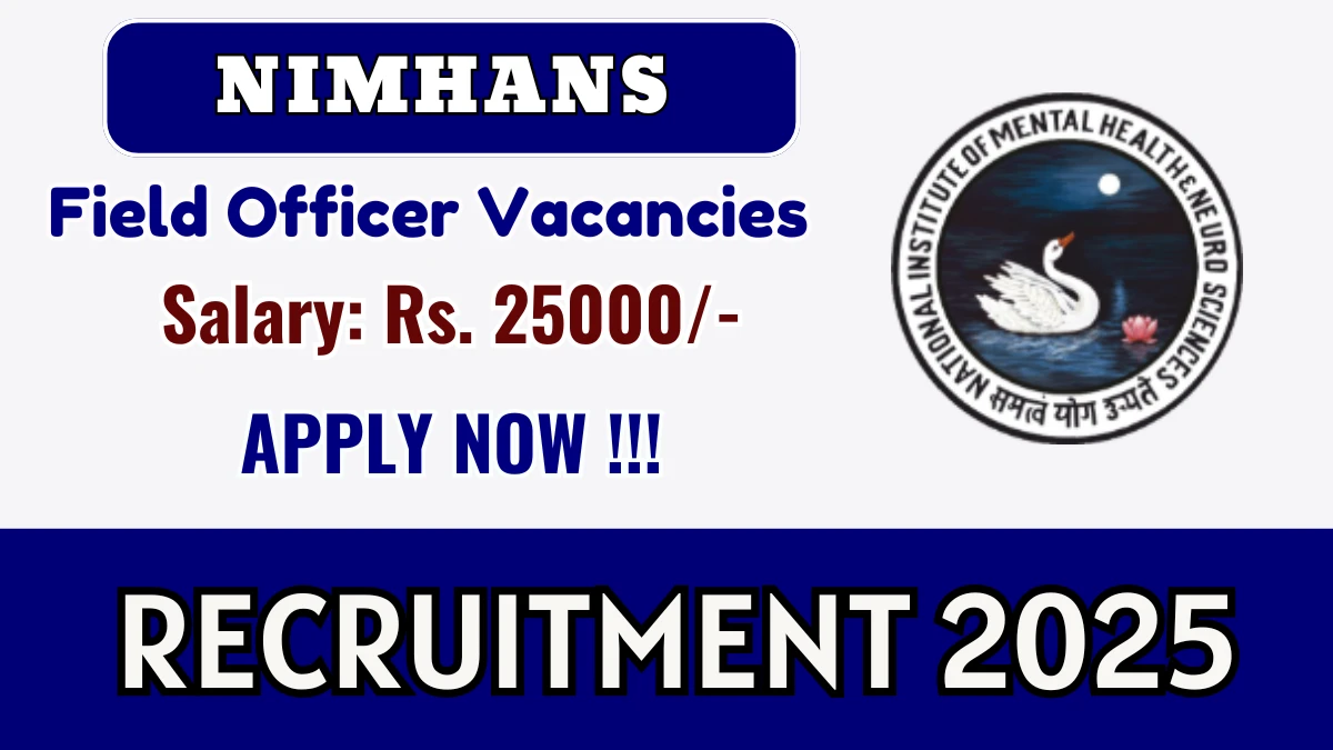 NIMHANS Field Officer Recruitment 2025 – Walk in for 01 Posts