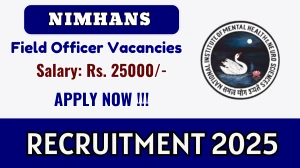 NIMHANS Field Officer Recruitment 2025 – Walk in for 01 Posts NIMHANS Field Officer Recruitment 2025 – Walk in for 01 Posts