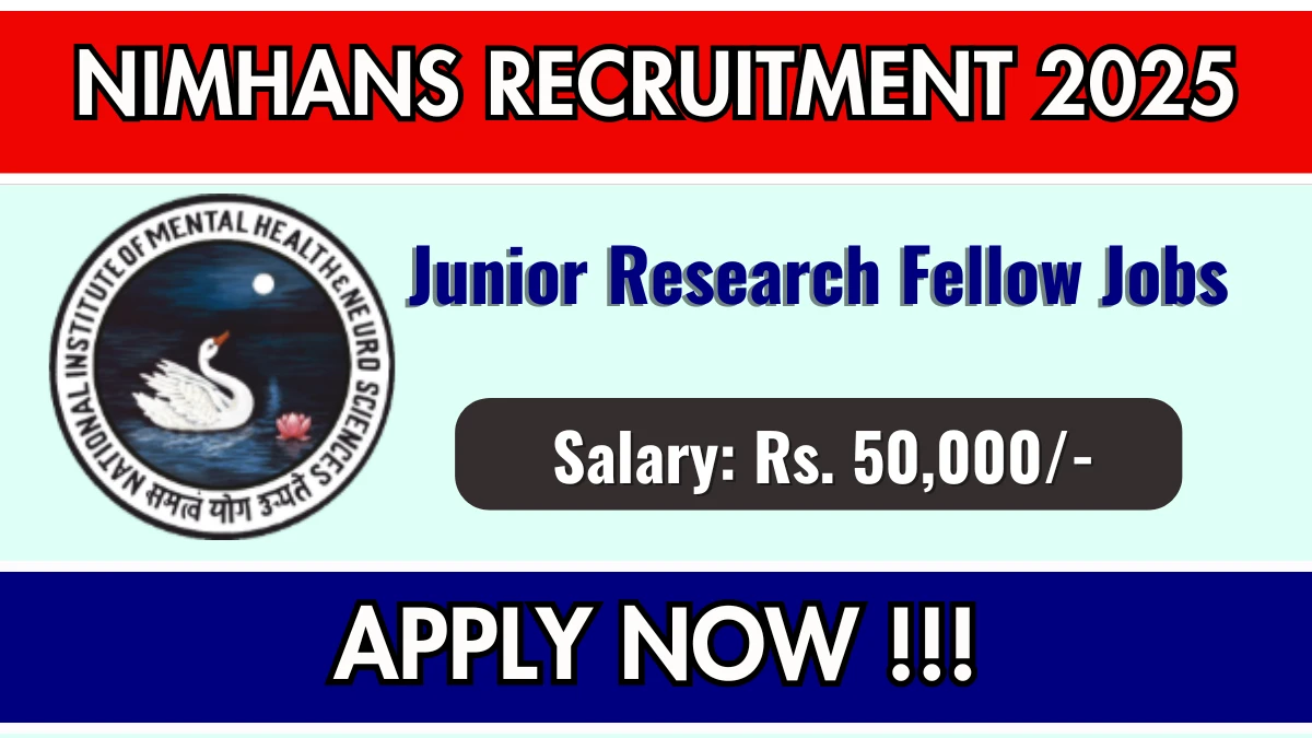 NIMHANS Junior Research Fellow Recruitment 2025 – Walk in for 02 Posts