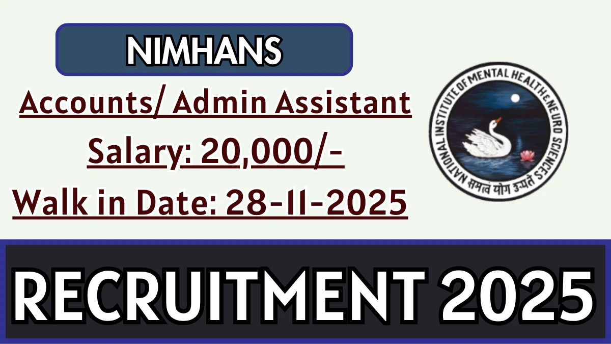 NIMHANS Recruitment 2025 – Walk in for 01 Accounts/ Admin Assistant Posts