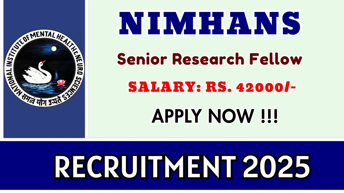 NIMHANS Senior Research Fellow Recruitment 2025 – Walk in for 01 Posts