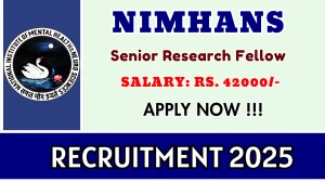 NIMHANS Senior Research Fellow Recruitment 2025 – Walk in for 01 Posts NIMHANS Senior Research Fellow Recruitment 2025 – Walk in for 01 Posts