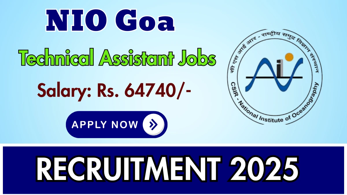 NIO Goa Technical Assistant Recruitment 2025 - Apply Online for 24 Posts