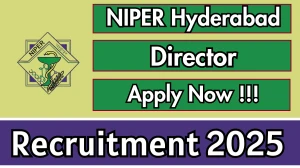 NIPER Hyderabad Director Recruitment 2025 - Apply Online