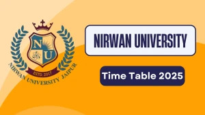 Nirwan University Time Table 2025 Announced @ nirwanuniversity.ac.in Details Here
