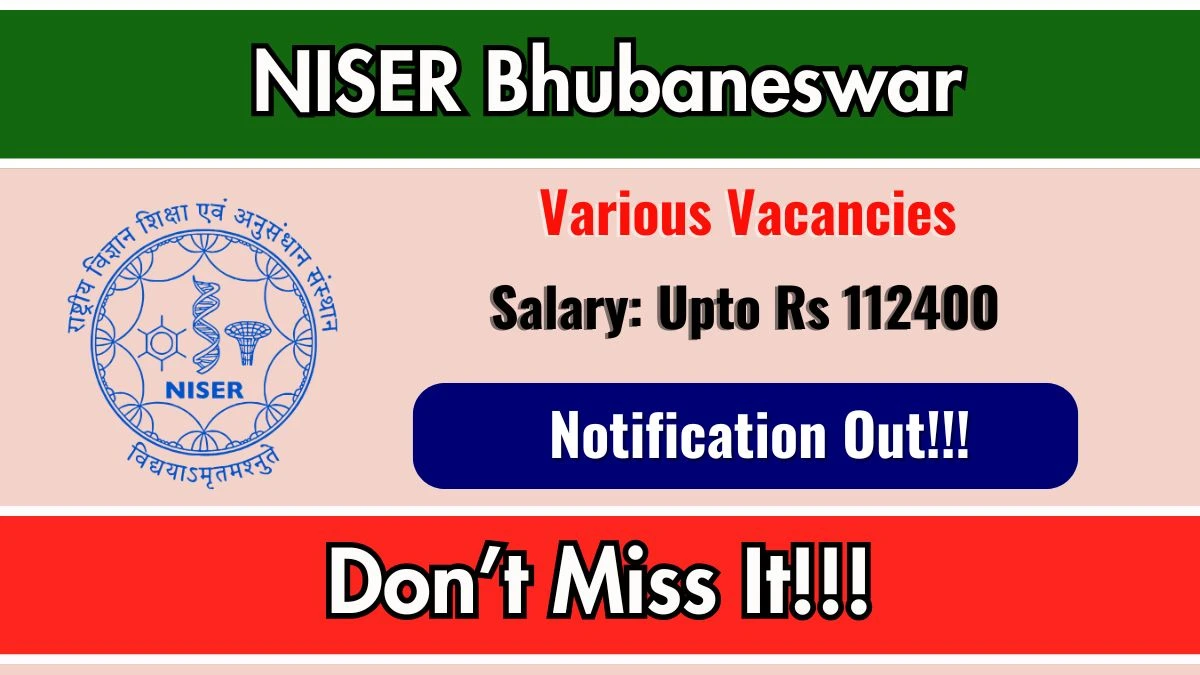 NISER Bhubaneswar Recruitment 2025 - Apply Online for 03  Junior Hindi Translator, Scientific Assistant B Posts