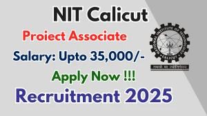NIT Calicut Proiect Associate Recruitment 2025 - Apply Offline