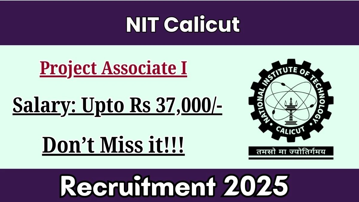 NIT Calicut Project Associate I Recruitment 2025 - Apply Offline