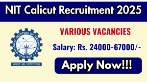 NIT Calicut Recruitment 2025 PDF Out - Apply Online for 06 Project Assistant, Project Associate and More Posts NIT Calicut Recruitment 2025 PDF Out - Apply Online for 06 Project Assistant, Project Associate and More Posts