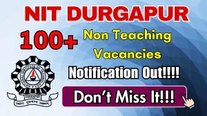 NIT Durgapur Non Teaching Recruitment 2025 - Apply Online for 118 Posts