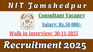 NIT Jamshedpur Consultant Recruitment 2025 – Walk in for 02 Posts NIT Jamshedpur Consultant Recruitment 2025 – Walk in for 02 Posts