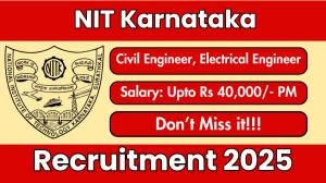 NIT Karnataka Recruitment 2025 - Apply Offline for 04 Civil Engineer, Electrical Engineer Posts
