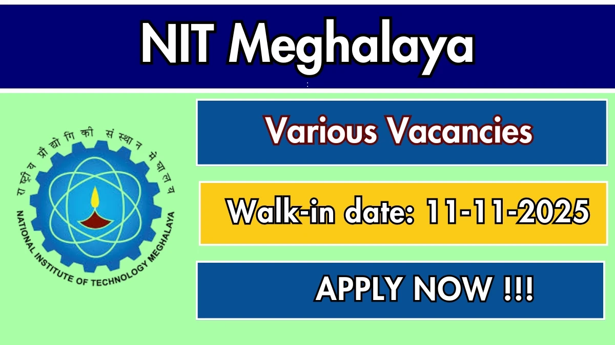 NIT Meghalaya Recruitment 2025 – Walk in for Senior Research Assistant, Office Assistant, and More Posts