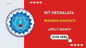 NIT Meghalaya Research Associate Recruitment 2025 – Walk in for 02 Posts