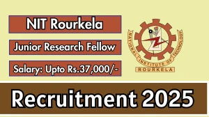 NIT Rourkela Junior Research Fellow Recruitment 2025 - Apply Offline