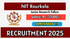 NIT Rourkela Junior Research Fellow Recruitment 2025 - Apply Offline