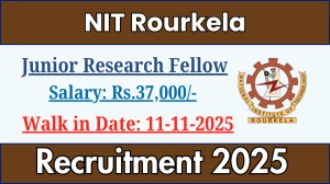 NIT Rourkela Junior Research Fellow Recruitment 2025 – Walk in