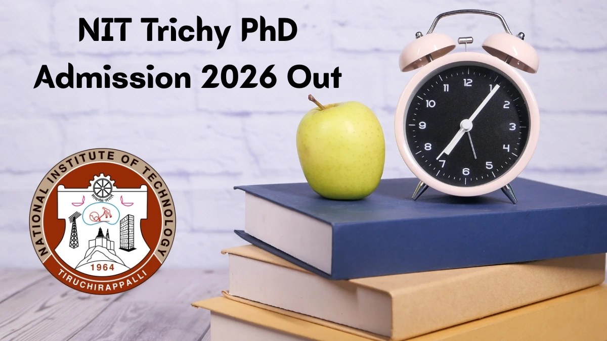 NIT Trichy PhD Admission 2026 Notification, Eligibility, Dates & Application Process