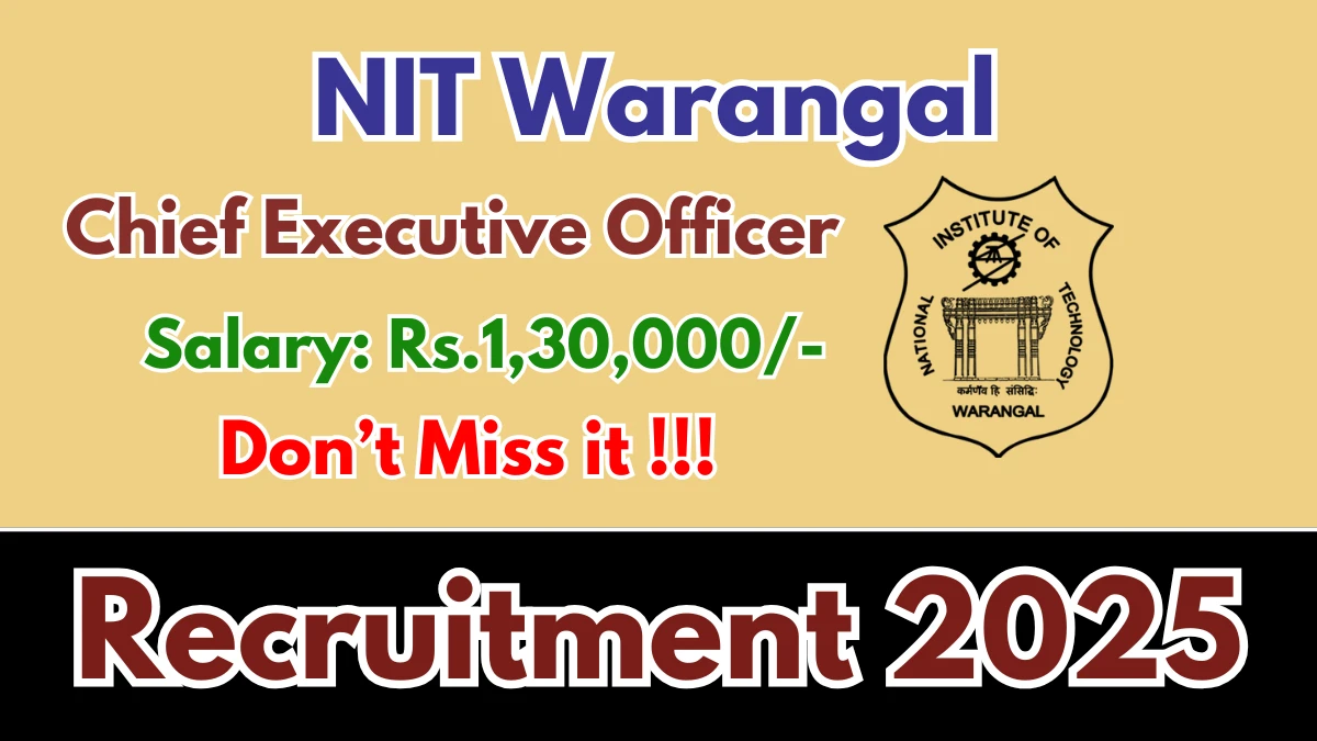 NIT Warangal Chief Executive Officer Recruitment 2025 - Apply Online