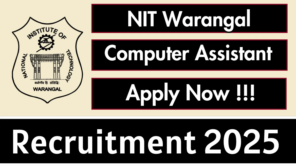 NIT Warangal Computer Assistant Recruitment 2025 – Apply Offline for 01 Posts