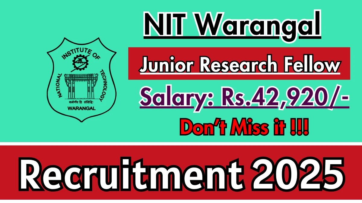 NIT Warangal Junior Research Fellow Recruitment 2025 - Apply Offline