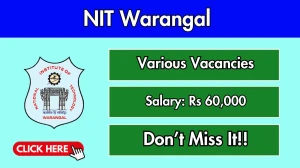 NIT Warangal Recruitment 2025 - Apply Online for 03 Visiting Consultant, Food Safety Officer and Other Posts