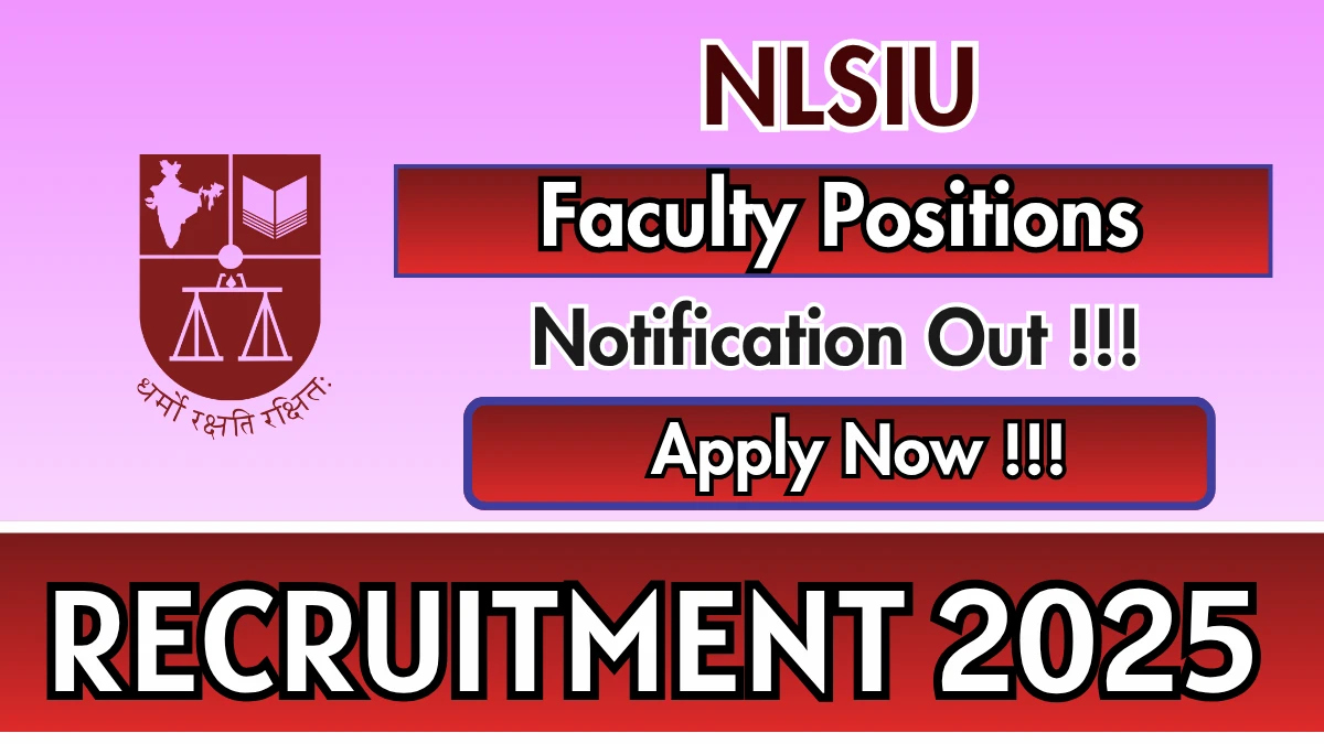 NLSIU Faculty Positions Recruitment 2025 - Apply Online for 21 Posts