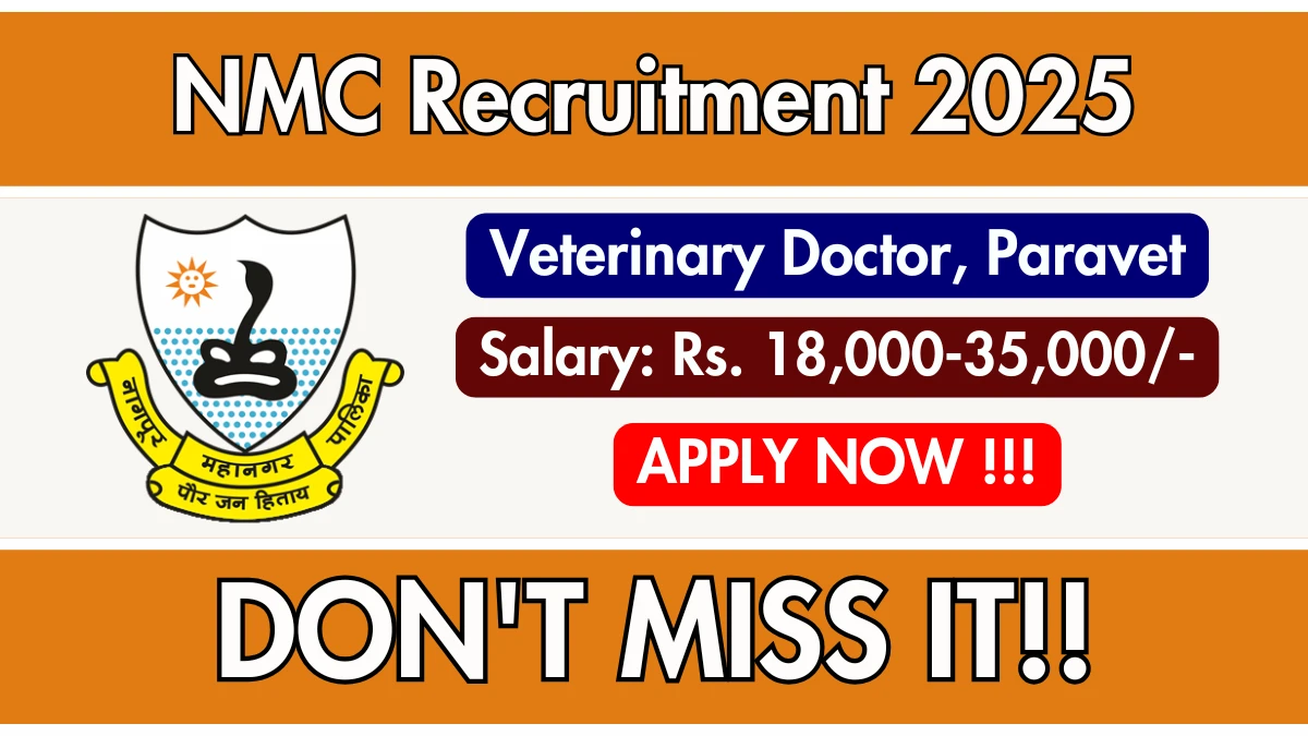 NMC Recruitment 2025 – Walk in for 04 Veterinary Doctor, Paravet Posts