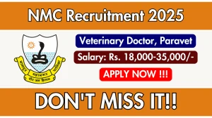 NMC Recruitment 2025 – Walk in for 04 Veterinary Doctor, Paravet Posts NMC Recruitment 2025 – Walk in for 04 Veterinary Doctor, Paravet Posts