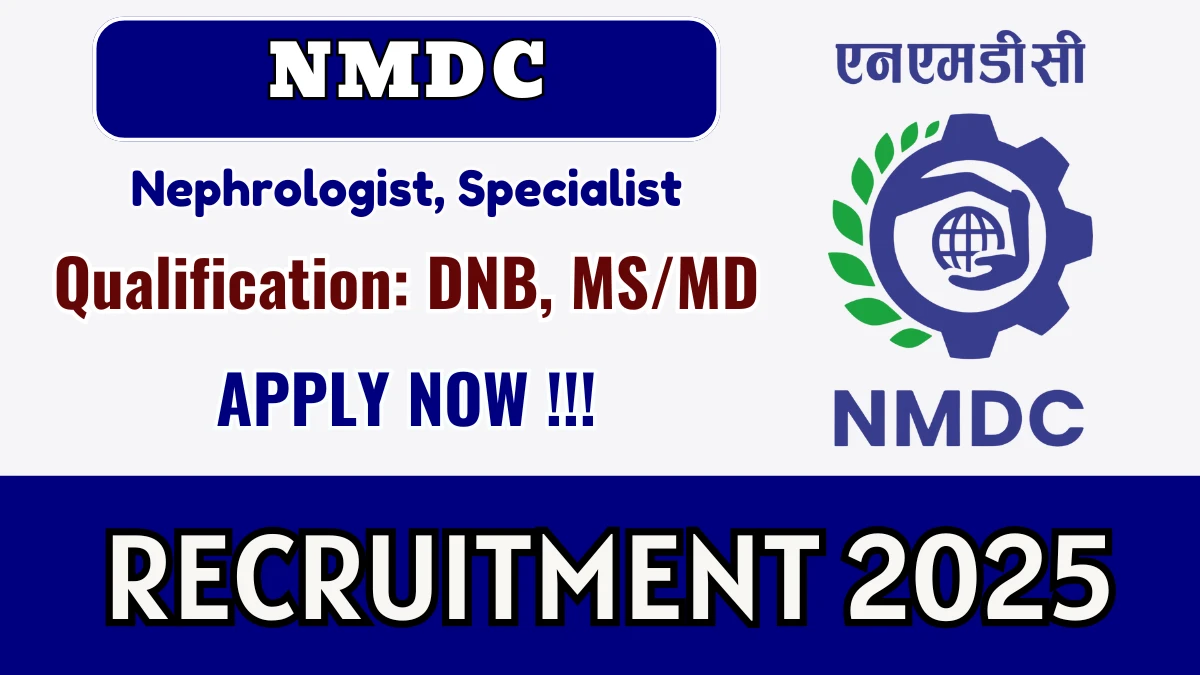 NMDC Recruitment 2025 – Walk in for Nephrologist, Specialist Posts