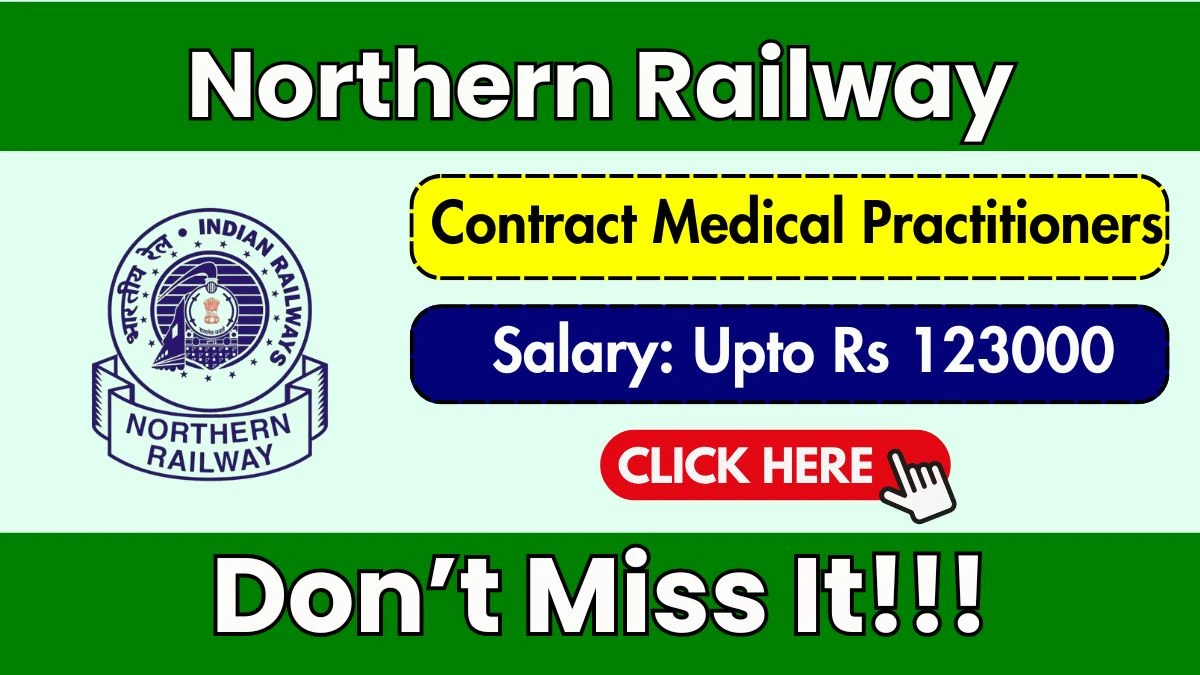 Northern Railway Contract Medical Practitioners Recruitment 2025 – Walk in for 03 Posts