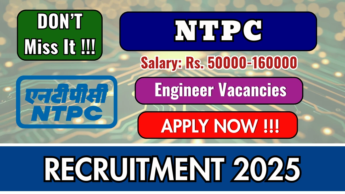NTPC Engineer Recruitment 2025 - Apply Online for 04 Posts