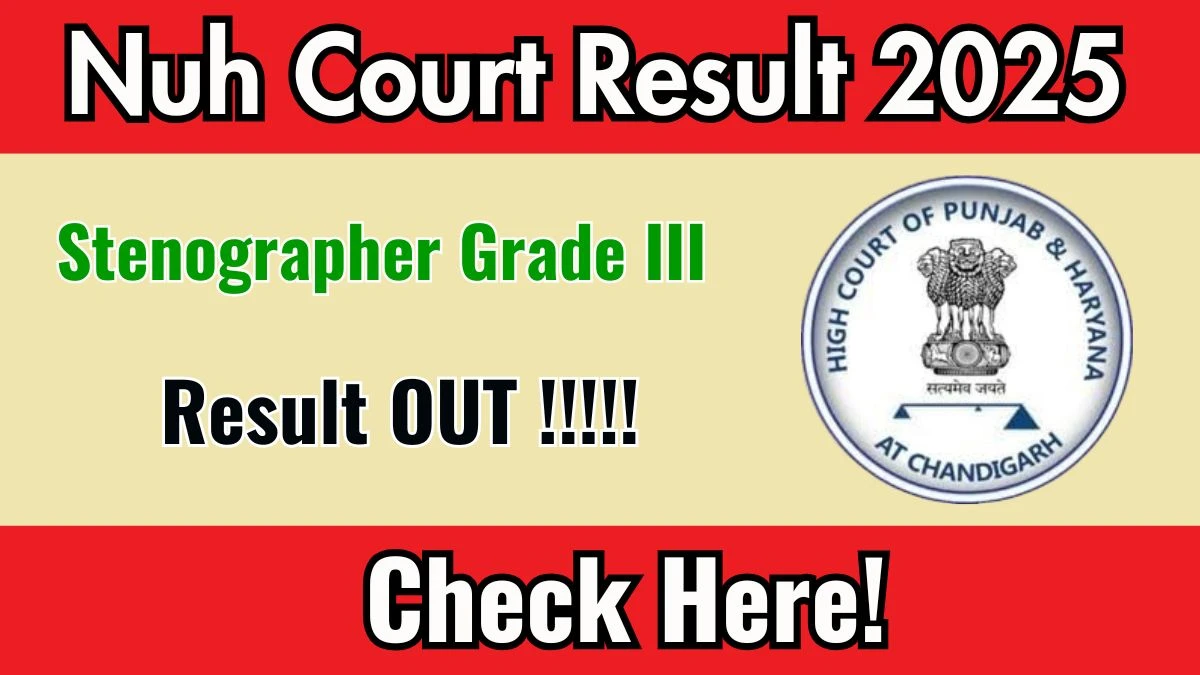 Nuh Court Stenographer Grade III Result 2025 Out – Download PDF Here